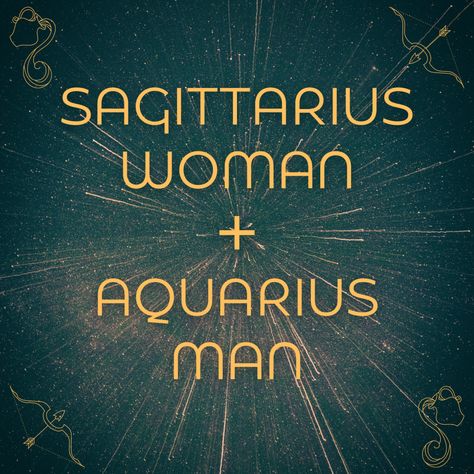 Aquarius Man Sagittarius Woman, Sagittarius Woman, Aquarius Man, Sagittarius Girl, Sagittarius Women, Aquarius Men, Air Signs, Fire Signs, Good Ideas