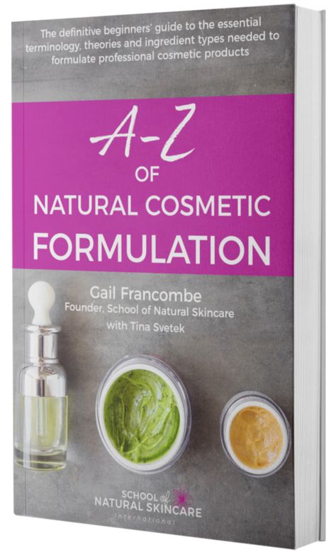 A-Z of Natural Cosmetic Formulation - School of Natural Skincare Organic Skincare Formulation, Cosmetic Formulation Skin Care, Natural Cosmetics Recipes, Formulation Cosmetic, Formulating Skincare, Cosmetic Science, Natural Skincare Packaging, Skincare Formulation, Cosmetic Formulation