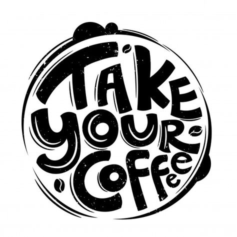 Take your coffee. quote typography lette... | Premium Vector #Freepik #vector #coffee #design #quote #shirt Coffee Typography Design, Tshirt Logo Design, Coffee Shirt Design, Coffee Mugs Design, Mug Design Ideas, Cool Typography Design, Coffee Tshirt Design, Coffee Text, Typography Coffee