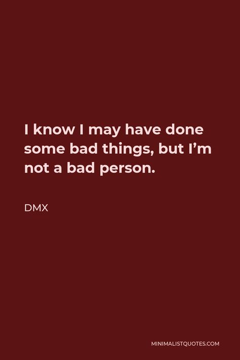 I Do Bad Things And I Do Them Very Well, I Am Not Bad Person Quotes, You Are Not A Bad Person Quotes, Im Not A Bad Person Quotes, I’m The Bad Person Quotes, I Feel Bad For You Quotes, Not A Bad Person Quotes, Feel Like A Bad Person Quotes, Im Bad Person Quotes