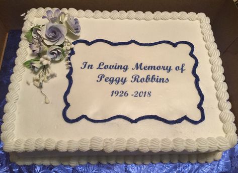 Peggy Robbins Memorial Cake Memorial Birthday Cake, Cake For Memorial Service, Memorial Cake Ideas, Celebration Of Life Memorial Cake Ideas, Celebration Of Life Cupcakes, Casket Cakes, In Loving Memory Cake Ideas, Memorial Cake, Remembrance Cake Ideas