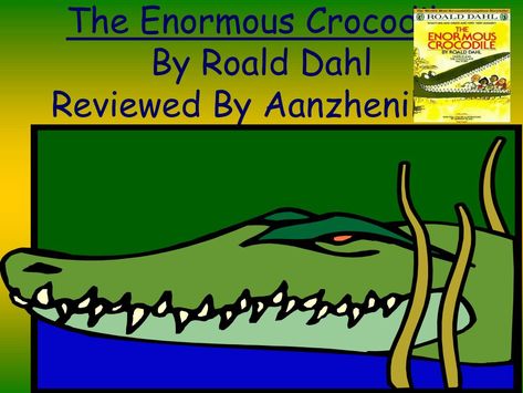 the enormous crocodile by roald dahl reviewed by aanzhenikwe n. The Enormous Crocodile, Roald Dahl, Powerpoint Presentation, Presentation, Comic Books, Comic Book Cover, Book Cover