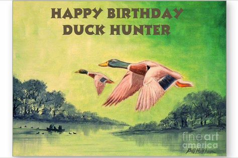 Uncle Happy Birthday Duck Hunter, Duck Hunting Birthday, Hunter Painting, Hunting Birthday, Happy Birthday Man, Duck Pins, Duck Hunter, Duck Hunting, Inspirational Quotes About Love