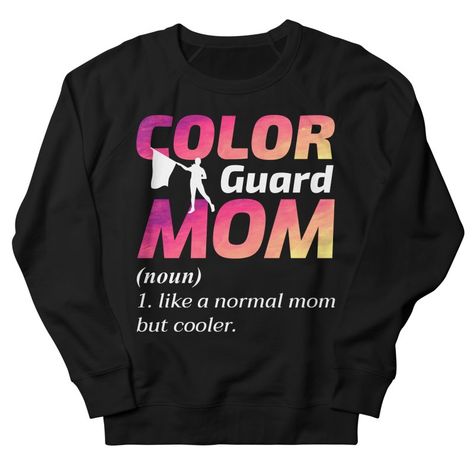 Winter Color Guard Mom Flag Corps Dance Women's Sweatshirt | TeeHobby Artist Shop Color Guard Mom, Dance Women, Normal Girl, Color Guard, Winter Color, Uppercase Letters, Winter Colors, Lower Case Letters, Sweatshirts Women