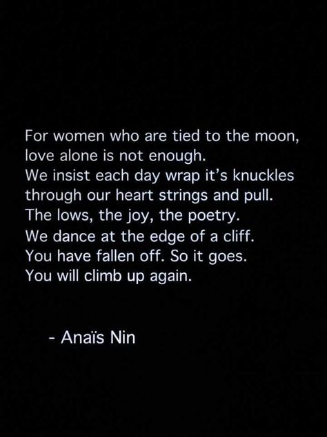 Edge Of A Cliff, So It Goes, Heart Strings, Anais Nin, Poetry Words, Not Enough, To The Moon, Enough Is Enough, The Moon