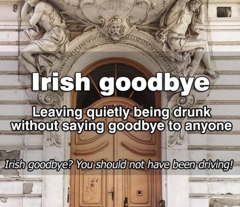 What is "Irish goodbye"? Irish Goodbye, English Idioms