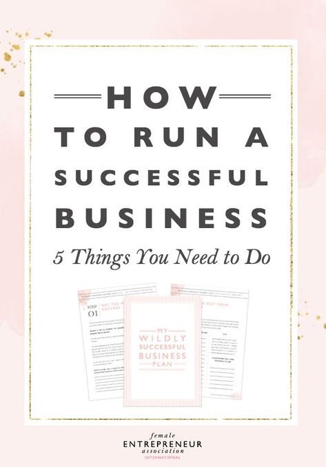 How to Run a Successful Business // 5 Things You Need to Do | Start a small business from home | Female Entrepreneur Association How To Run Business, How To Build A Successful Business, How To Grow Business, Female Entrepreneur Association, Small Business From Home, Business Growing, Start A Small Business, Business Basics, Business From Home