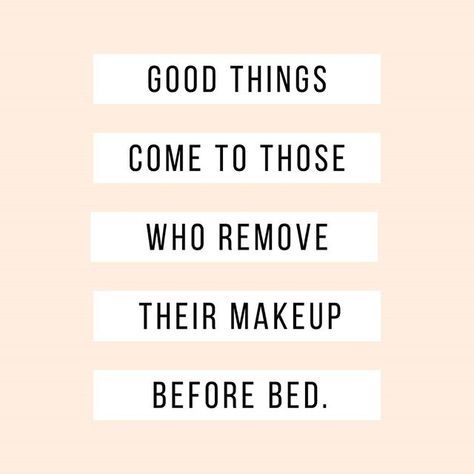 Always take your makeup off! Skin Care Routine For Teens, Esthetician Quotes, Skins Quotes, Beauty Skin Quotes, Body Shop At Home, Skincare Quotes, Skin Care Clinic, Makeup Quotes, Love Your Skin