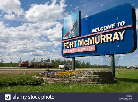 Tar Sands, Fort Mcmurray, Boreal Forest, Alberta Canada, Ottawa, Welcome Sign, Highway Signs, Places Ive Been, Fort