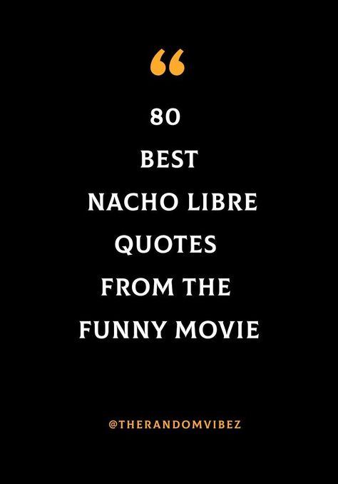 #NachoLibre #NachoLibreQuotes #NachoLibreLines #NachoLibreFunny Nacho Libre Quotes Hilarious, Nacho Sayings, Nachos Quotes, Nacho Libre Quotes, Nacho Libre, You Mad, Funny Movies, Jack Black, Shop Ideas