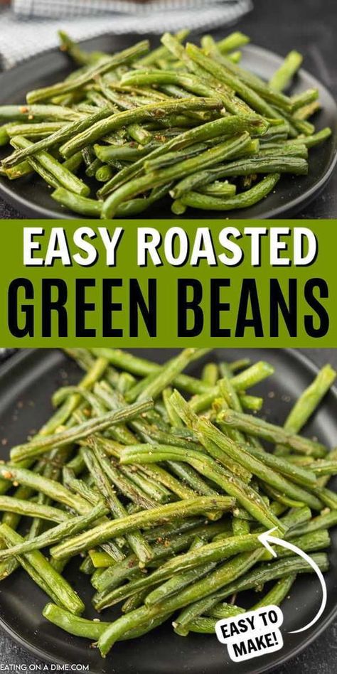 Green Beans In The Oven Recipe, Best Baked Green Beans, Green Beans Oven Roasted Easy Recipes, Oven Roasted Beans, Baking Green Beans Oven, Baked Green Beans Recipe, Green Bean Oven Recipe, Roasted Beans Green, Easy Baked Green Beans