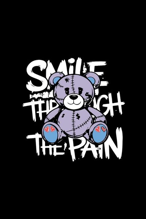 Smile Through The Pain, Teddy Bear Art, Art Tshirt Design, Graphic Design Clothing, Wallpapers Cartoon, Art Tshirt, Paint Shirts, Tshirt Printing Design, Design Clothing