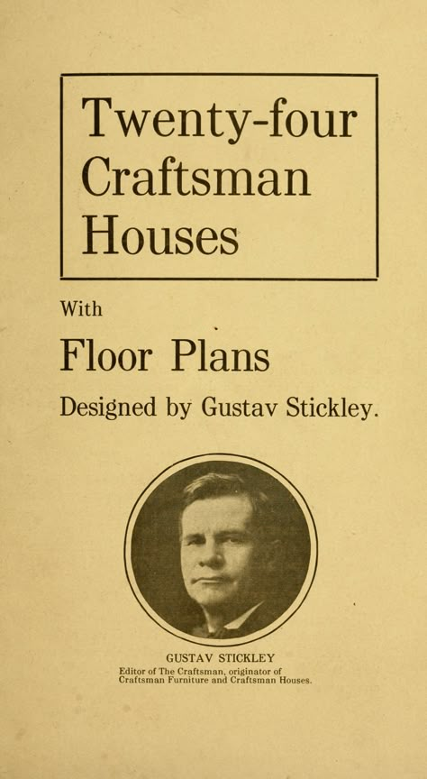 Twenty-four Craftsman houses, with floor plans. : Stickley, Gustav, 1858-1942 : Free Download, Borrow, and Streaming : Internet Archive Vintage Craftsman House Plans, Stickley Furniture Plans, Blue Bird House, Craftsman Floor Plans, Craftsman Houses, Vintage Floor Plans, Craftsman Home Interiors, Stickley Furniture, Craftsman Interior