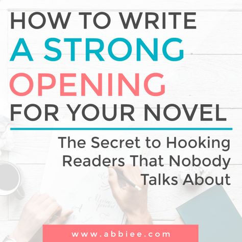 How to Write a Strong Opening for Your Novel (The Secret to Hooking Readers That Nobody Talks About) Abbie Emmons, Plotting A Novel, Writing Hooks, Writing Steps, Writing Romance Novels, Writers Notebook, Flash Fiction, Book Writing Inspiration, Writing Stuff