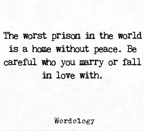 Quotes About Living In A Toxic Home, Choosing Life Partner Quotes, Mother And Wife Quotes, I Want My Own House Quotes, Marriage And Parenting Quotes, Neglectful Father Quotes, Toxic Wife Quote, Choose Your Partner Wisely Quotes, Your Partner Should Be Your Peace