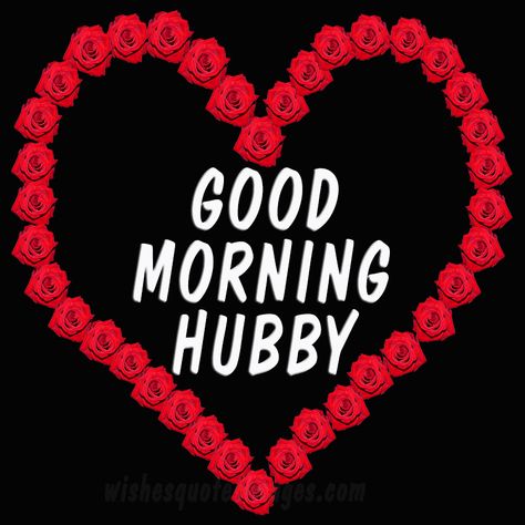 Good Morning Husband GIF | Morning Greetings For Hubby Good Morning Hubby My Husband, Good Morning Husband Love My Life, Good Morning Quotes Husband, Good Morning Husband Romantic, Good Morning My Husband, Good Morning Quotes For Husband, Good Morning Husband Quotes, Good Morning Hubby, Good Morning Husband