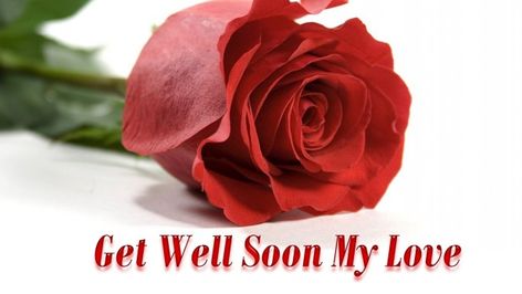 Get Well Soon Images | Get Well Soon Wishes & Messages 2018 Get Well Soon My Love, Get Well Soon Images, Get Well Soon Wishes, Get Well Soon Flowers, I Love You Text, Get Well Messages, Message For Husband, Get Well Wishes, Love Wallpapers Romantic