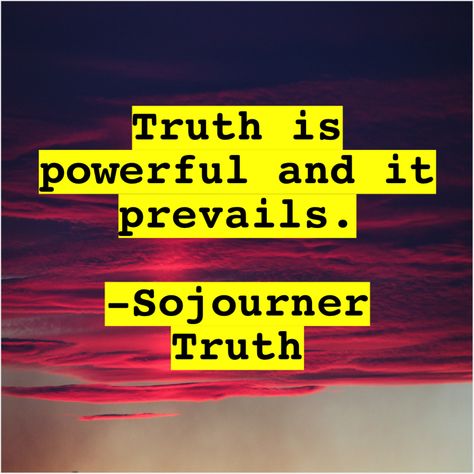 Patriot Quotes, Sojourner Truth Quotes, Sojourner Truth, Delta Burke, Viral Quotes, Success Manifestation, Meeting Someone New, Tim Ferriss, Prayer Board