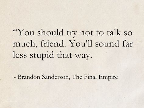 Mistborn The Final Empire Aesthetic, Brandon Sanderson Quotes, Stormlight Quotes, Brandon Aesthetic, Cosmere Quotes, Mistborn Quotes, Ravenclaw Quotes, The Final Empire, Mistborn The Final Empire