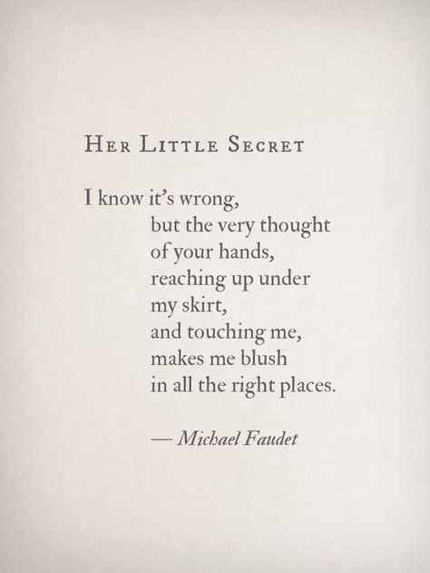 Michael Faudet, Dirty Mind, A Poem, Quotes For Him, Poetry Quotes, Love Poems, Pretty Words, Pretty Quotes, The Words