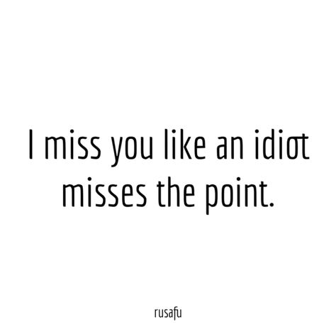 Rusafu Quotes, I Miss You, I Missed, Miss You, Funny Quotes, Funny, Quotes