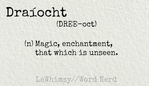 Draíocht (n) Magic, enchantment, tthat which is unseen... definition via Word Nerd via LaWhimsy Lilac Aesthetic, Gaelic Words, Irish Words, Definition Quotes, Irish Language, Uncommon Words, English Word, Word Nerd, Unusual Words