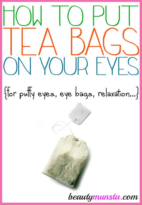 Teabags For Eyes, Puffy Eyes Remedy, Reduce Eye Bags, Swollen Eyes, Used Tea Bags, Black Tea Bags, Green Tea Bags, Under Eye Puffiness, Dark Circles Under Eyes