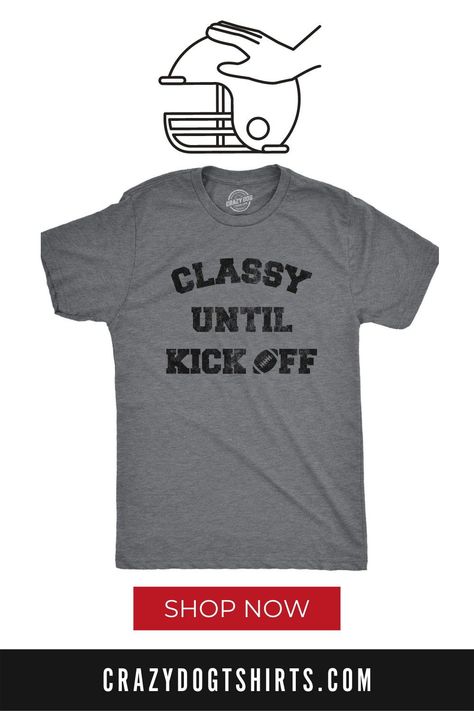 No one will laugh harder at your jokes than you. Get ready to wear these funny football shirts that are perfect for game day! If there's a funny saying on it, then all the better. They're classy until kickoff starts and they turn into trash talkers just like the rest of us. Whether you need an outfit or just want to have some fun before Sunday hits, this is where you'll find something great. Check out crazydogtshirts.com for more funny football shirts so you can be ready for game day! Funny Football Shirts, Watching Football, Sarcastic Shirts Funny, Funny Football, People Funny, Funny Dad Shirts, Funny Shirts For Men, Novelty Clothing, Sarcastic Shirts