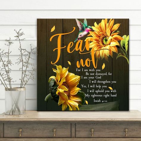 Fear not for I am with you Isaiah 41:10 Bible verse wall art canvas Sunflower Bible Verse, Be Not Dismayed, Scripture Canvas, Bible Verse Canvas, Christian Wall Decor, Verse Art, Verse Wall Art, Christian Decor, Art Christian