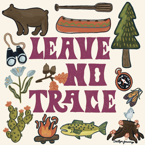 Hand drawn illustration of nature elements such as trees, a bear, cactus, compass, acorns, etc. and the text "leave no trace" Get Outside Quotes, Poster About Nature, Illustration Styles Inspiration, Discover Illustration, Outdoorsy Quotes, Adventure Illustration, Nature Graphics, Camping Pattern, Nature Quote