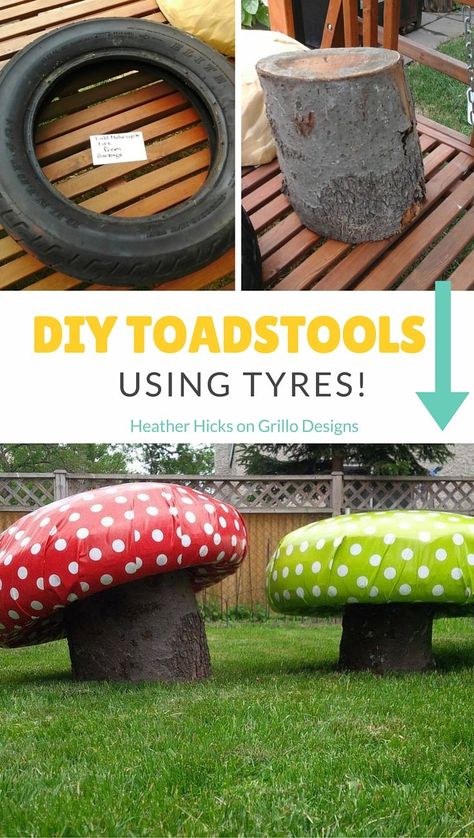 Heather Hicks shares how to create these cute DIY toadstools for the garden using tyres and and tree trunks. These are perfect for little bums and will make your garden look magical this summer. Click here to find out how she made them - they so easy to make! Tire Furniture, Tire Garden, Tire Planters, Tire Art, Tyres Recycle, Deco Nature, Used Tires, Old Tires, Backyard Playground