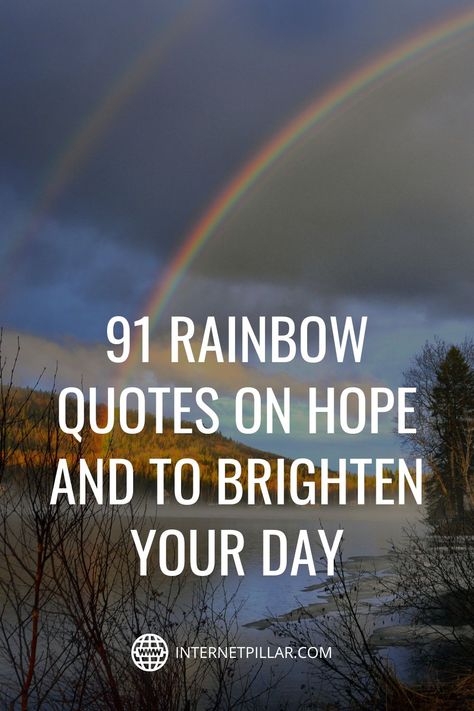 91 Rainbow Quotes on Hope and to Brighten Your Day - #quotes #bestquotes #dailyquotes #sayings #captions #famousquotes #deepquotes #powerfulquotes #lifequotes #inspiration #motivation #internetpillar Rainbow Motivational Quotes, Rainbow Quotes Short, Rainbow Quotes Inspirational Short, Rainbow Quotes Inspirational, Rainbows Quotes, Quotes About Rainbows, Atmosphere Quotes, Quotes On Hope, Rainbow Inspiration