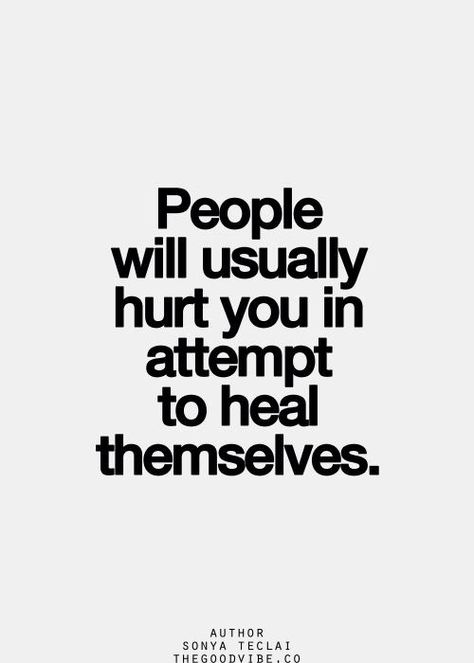 Sadly true. Don't hurt others to heal yourself. Even if the person once hurt you. Don't worry they'll get their karma. Instead heal yourself by showing people you can rise above and be a big success. Truthful Quotes, Inspirational Quotes Pictures, Confidence Quotes, Intp, E Card, Quotable Quotes, Chakra Healing, A Quote, Infj