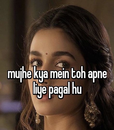 Captions For Weird Pictures, Sarcastic Hindi Captions, Self Obsessed Quotes Instagram, Desi Aesthetic Ig Story Captions, Self Obsessed Captions For Instagram, Obsessed Captions, Self Obsessed Captions, Self Obsessed Quotes, Self Obsessed