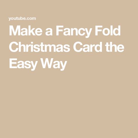 Make a Fancy Fold Christmas Card the Easy Way Simple Elegant Diy Christmas Cards, Die Cut Christmas Cards Handmade, Tri Fold Cards Template, Pop Up Christmas Cards Diy Tutorials, Fancy Fold Card Tutorials How To Make, Christmas Cards Handmade Elegant, Pop Up Christmas Cards Diy, Fancy Fold Card Tutorials Templates, Homemade Christmas Cards Ideas Creative