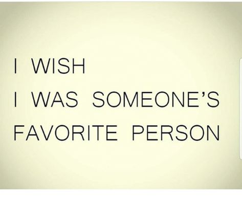 No Ones Favourite Person Quotes, I Just Wish Someone Would Care, I Wish I Had Someone Who Cares, I Just Want To Be Someones Favourite Person, Wish Someone Cared About Me, Everyone Has Someone But Me, No One’s Favorite Person, I Wish Someone Would Ask If Im Okay, I Wish I Could Be More Pretty