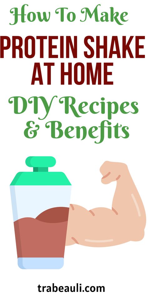 Protein Shake at Home Protein Shake For Muscle Gain, Homemade Protein Shakes To Gain Muscle, Protein Shake Recipes To Gain Muscle, Diy Protein Shake, Protein Shake Benefits, Natural Protein Shakes, Easy Protein Shakes, Homemade Protein Shakes, Natural Protein