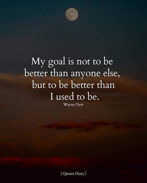 Bettering Myself Quotes, Addicted To Bettering Myself, Wayne Dyer Quotes, Be Quotes, Myself Quotes, Hokey Pokey, Better Myself, Motivation Positive, Wayne Dyer