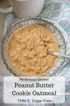 Peanut Butter Oatmeal (THM-E, Sugar Free, Dairy Free) #trimhealthymama #thm #thme #peanutbutter #oatmeal #sugarfree #lowfat Thm Diet, Trim Healthy Mama Breakfast, Trim Healthy Mama Recipe, Sugar Free Oatmeal, Trim Healthy Mama Diet, Montana Kitchen, Crockpot Oatmeal, Energizing Breakfast, Thm Breakfast