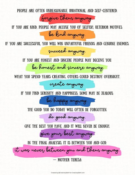 Love Them Anyway Mother Teresa, Mother Teresa Quotes Do It Anyway, Mother Theresa Quotes Do It Anyway, Mother Teresa Anyway Poem, Mother Teresa Do It Anyway, Do It Anyway Mother Teresa, Do It Anyway Quote, Anyway Poem, Mother Teresa Prayer