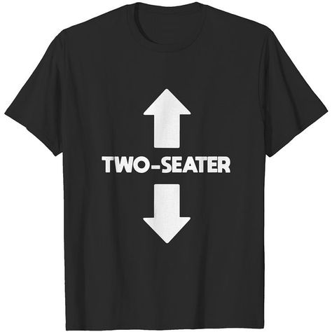 Two Seater 😉😉 . . #calmaforte #fashion #design #style #trending #tees #genz #ottd #instagram #reels #brand #branding #ottd Inappropriate Shirts, Up Arrow, Silly Shirt, Funky Shirts, Funny Drinking Shirts, Back To School Fits, Drinking Shirts, Beer Shirts, Dad Jokes