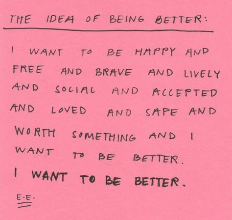 It Goes On, I Want To Be, What’s Going On, Happy Thoughts, To Be Happy, Infp, Note To Self, Pretty Words, Beautiful Words