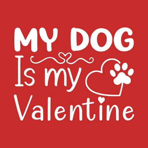 Funny Valentines Day Sayings, My Dog Is My Valentine, Funny Rude, Valentines Day Dog, Dog Things, Valentines Day Funny, Funny Pets, Funny Valentines Day Quotes, Dog Valentines