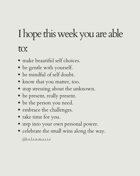 Affirmations For New Week, Good Week Quotes, New Week Quotes Inspiration, This Week Quotes, Quote For The Week, Helen Marie, New Week Quotes, Weekly Reminder, Beautiful Comments