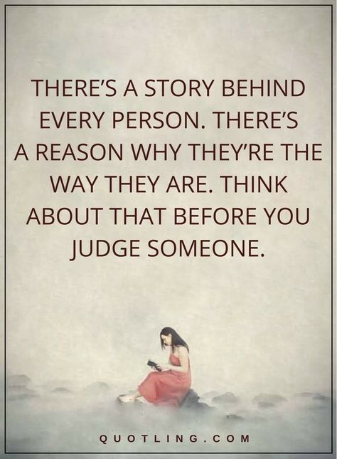 Before judging someone…… Judgemental People Quotes, Judging Others Quotes, Judgement Quotes, Judge Quotes, Matter Quotes, Judging Others, Story Quotes, Lesson Quotes, People Quotes