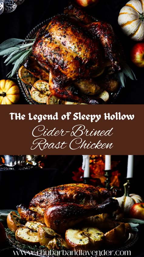 Fall Roasted Chicken Recipes, Fall Roast Dinner, Perfect Fall Dinner Recipes, Sleepy Hollow Chicken, Cider Brined Roast Chicken, Sleepy Hollow Party Food, Legend Of Sleepy Hollow Food, Cider Brined Turkey, Autumn Roasted Chicken