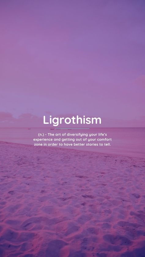 Ligrothism (n.) - The art of diversifying your life's experience and getting out of your comfort zone in order to have better stories to tell. One Word Motivational Words Wallpaper, Deep Meaning Words Feelings, Logophile Words, Word That Have Deep Meaning, 1 Word Deep Meaning, One Words With Deep Meaning, Logophile Quotes, One Word Deep Meaning, Unfamiliar Words With Deep Meaning