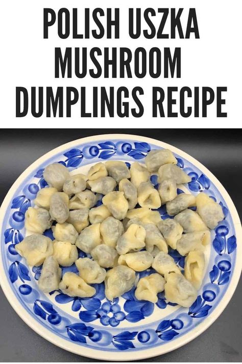 Polish Uszka Recipe - Little Dumplings Perfect For The Christmas Borscht! Polish Mushroom Soup Recipes, Mushroom Dumplings Recipe, Polish Meals, Polish Food Traditional, Cheese Babka, Mushroom Dumplings, Sorrel Soup, Polish Dumplings, Polish Dishes