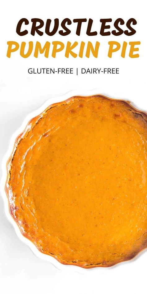 Gf Df Crustless Pumpkin Pie, Gf Crustless Pumpkin Pie, Easy Gluten Free Dairy Free Pumpkin Pie, Gluten Free Pumpkin Custard, Dairy Free Pumpkin Custard, Dairy Gluten Free Pumpkin Pie, Paleo Crustless Pumpkin Pie, Crustless Pumpkin Pie Gluten Free, Crustless Pumpkin Pie Dairy Free