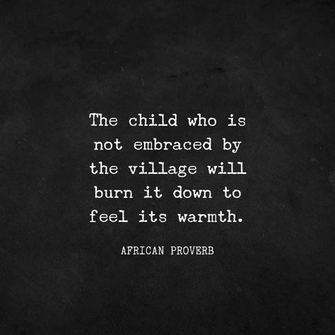 Orphans Quotes, Orphan Quotes, Burn It Down, African Proverb, Quotes For Kids, True Words, Proverbs, Verses, Poetry